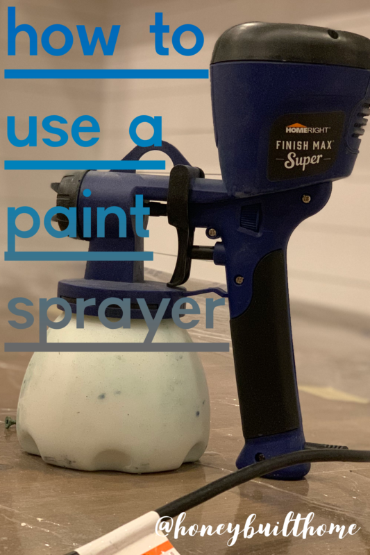 Paint Sprayer Tips | Honey Built Home